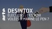 Élections : des voix volées à Marine Le Pen ? | Désintox | ARTE