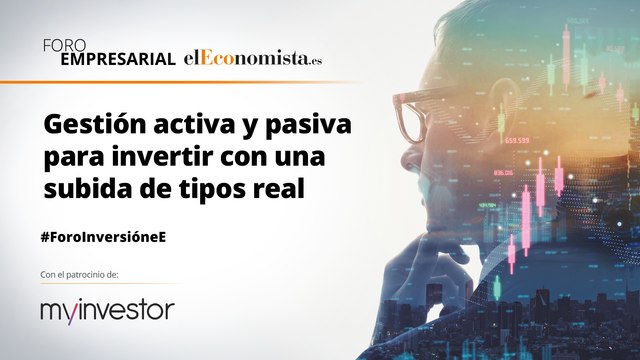 Foro Gestión Activa y Pasiva para invertir​ con una subida de tipos real​