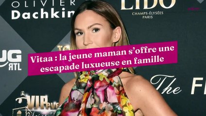Vitaa : la jeune maman s’offre une escapade luxueuse en famille