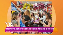 Hombre con 9 esposas tienen horarios para el sexo