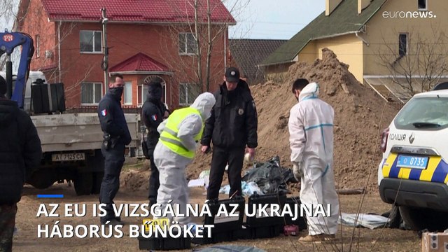 Az Európai Unió segítséget ajánl az Ukrajnában elkövetett háborús bűnök kivizsgálásához