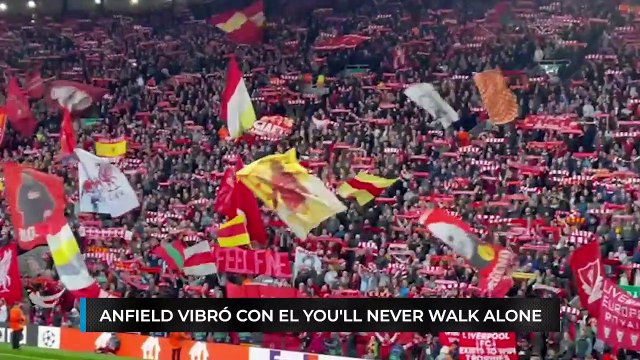 Anfield vibró con el You'll Never Walk Alone
