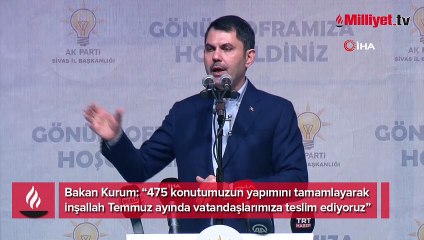Bakan Kurum'dan Sivaslılara müjde: Temmuzda 475 konut teslim ediliyor
