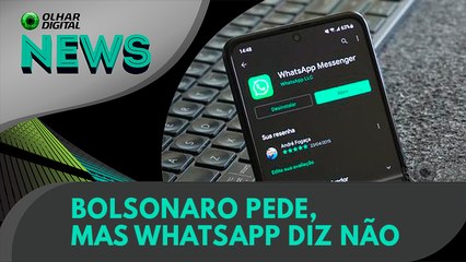 Ao Vivo | Bolsonaro pede, mas WhatsApp diz não | 27/04/2022 | #OlharDigital