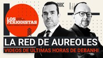 #EnVivo | #LosPeriodistas | La red de Silvano Aureoles | Los videos de las últimas horas de Debanhi