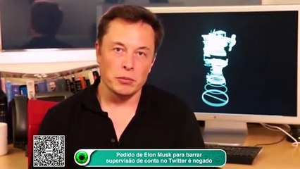 Pedido de Elon Musk para barrar supervisão de conta no Twitter é negado