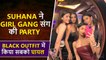 Suhana SLAYS In Off Shoulder Black Dress, Parties With Shanaya And Girl Gang