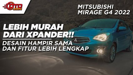 FITUR LEBIH LENGKAP MITSUBISHI MIRAGE G4 2022 LEBIH MURAH DARI XPANDER!!