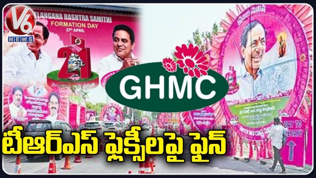 GHMC Impose Fines For TRS Ministers Over Flexies Arranged For TRS Plenary Meeting 2022 V6 News