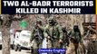 Pulwama: 2 terrorists belonging to Al-Badr outfit killed in an encounter | Oneindia News