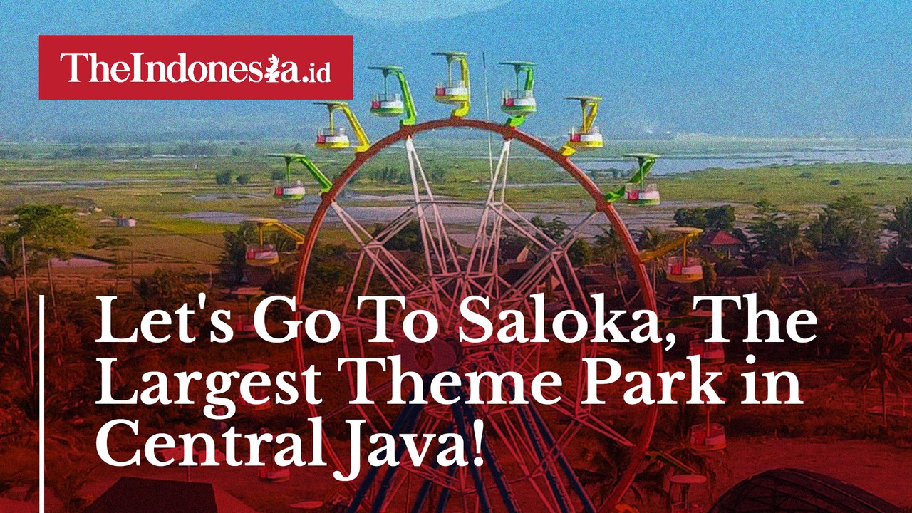 Let's Go To Saloka, The Largest Theme Park in Central Java!
