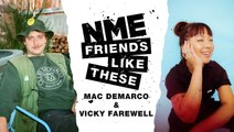 Mac DeMarco & Vicky Farewell | Friends Like These