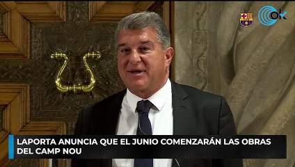 Laporta anuncia que el junio comenzarán las obras del Camp Nou
