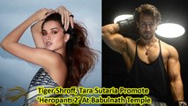Tiger Shroff, Tara Sutaria Promote ‘Heropanti 2’ At Babulnath Temple