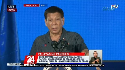 Pres. Duterte, aminadong 'di niya kayang tapusin ang problema sa droga sa loob ng 6-buwan dahil sa lawak ng problema sa droga | 24 Oras