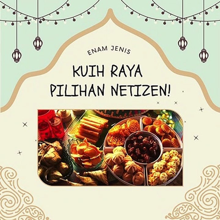 Enam jenis kuih raya pilihan netizen!