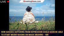 How Aussies suffering from depression could soon be able to start micro-dosing on MAGIC MUSHRO - 1br