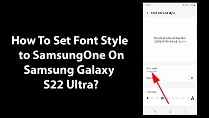 How To Set Font Style to SamsungOne On Samsung Galaxy S22 Ultra?
