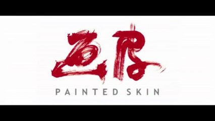 PAINTED SKIN (2008) Trailer VO - CHINA