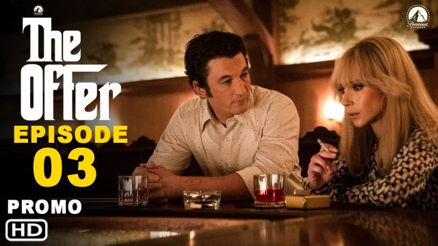 The Offer Episode 3 Trailer (2022) - Paramount+, Release Date,Spoiler,Episode 4,The Offer 1x03 Promo