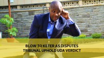 Blow to Keter as disputes tribunal uphold UDA verdict