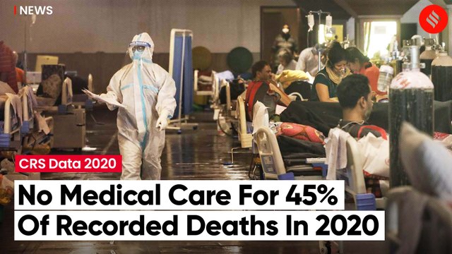 CRS Data Shows No Medical Care For 45% Of India’s Recorded Deaths In 2020