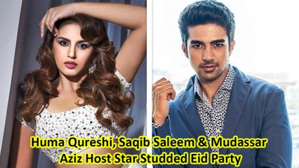 Huma Qureshi, Saqib Saleem & Mudassar Aziz Host Star Studded Eid Party