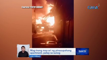 Mag-inang may-ari ng pinauupahang apartment, patay sa sunog | Saksi