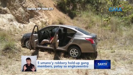 5 umano'y robbery hold-up gang members, patay sa engkuwentro | Saksi