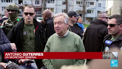 'I imagine my family in one of those houses': UN chief condemns 'absurdity' of war in Ukraine visit