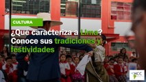 ¿Qué caracteriza a Lima? Conoce sus tradiciones y festividades