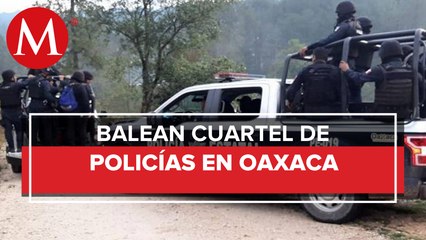 Atacan cuartel de la policía en Oaxaca