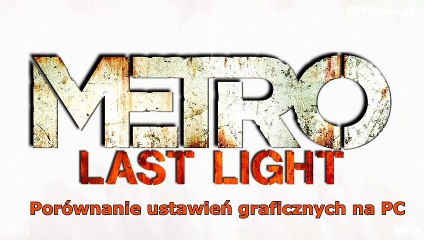 Metro: Last Light Graphics Comparison - PC
