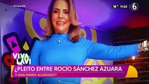 Rocío Sánchez Azuara, ¿en pleito con Ana María Alvarado?