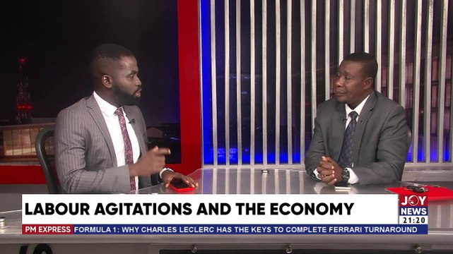 Labour agitations and the economy - PM Business on Joy News (28-4-22)