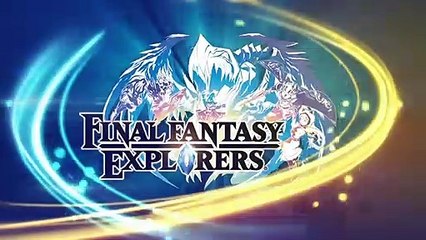 Final Fantasy Explorers launch trailer #1