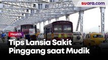 Tips Lansia Sakit Pinggang saat Mudik Naik Transportasi Umum