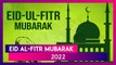 Eid al-Fitr Mubarak 2022: WhatsApp Wishes, Happy Eid Images & Quotes For Festival of Breaking Fast