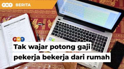 Download Video: Tak wajar potong gaji pekerja bekerja dari rumah, kata kesatuan