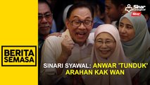 Sinari Syawal: Anwar 'tunduk' arahan Kak Wan