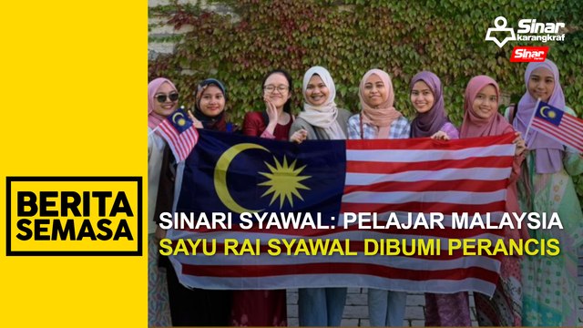 Sinari Syawal: Pelajar Malaysia sayu rai Syawal dibumi Perancis