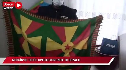 Mersin’de terör operasyonunda 10 gözaltı