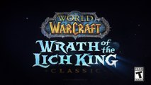 World of Warcraft Classic Wrath of the Lich King Classic trailer