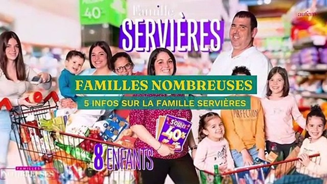 Familles nombreuses : 5 infos sur la famille Servières