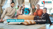 5 Amalan Sunnah di Hari Raya Idul Fitri