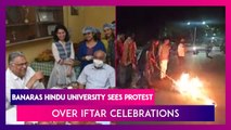 Banaras Hindu University Sees Protest Over Iftar Celebrations