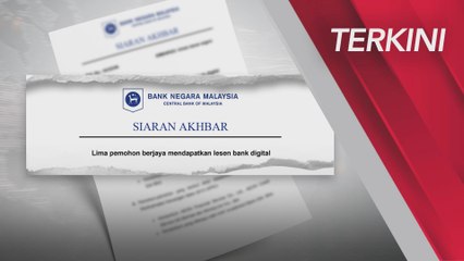 [TERKINI] Lima pemohon dapat lesen bank digital Bank Negara Malaysia