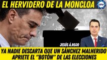 Jesús Á.Rojo:El plan SUICIDA de MONCLOA, nadie descarta que un SÁNCHEZ MALHERIDO convoque elecciones