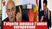 L’Algérie menace de couper le Gaz à un pays de l’Union européenne