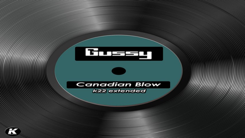 GUSSY - CANADIAN BLOW - k22 extended